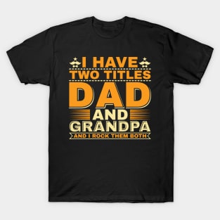 i have two titles dad T-Shirt